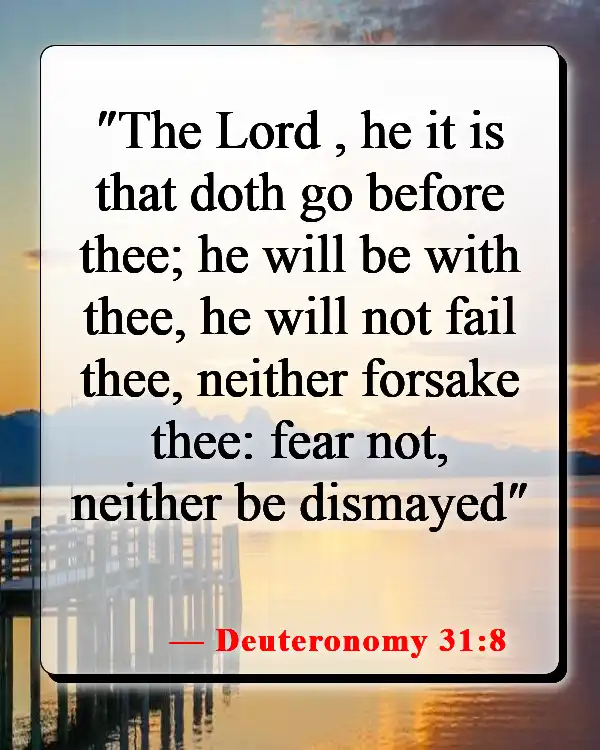Bible Verses About Feeling Lost And Alone (Deuteronomy 31:8)