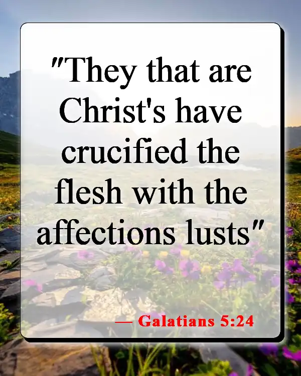 Bible Verses About Surrendering To God (Galatians 5:24)
