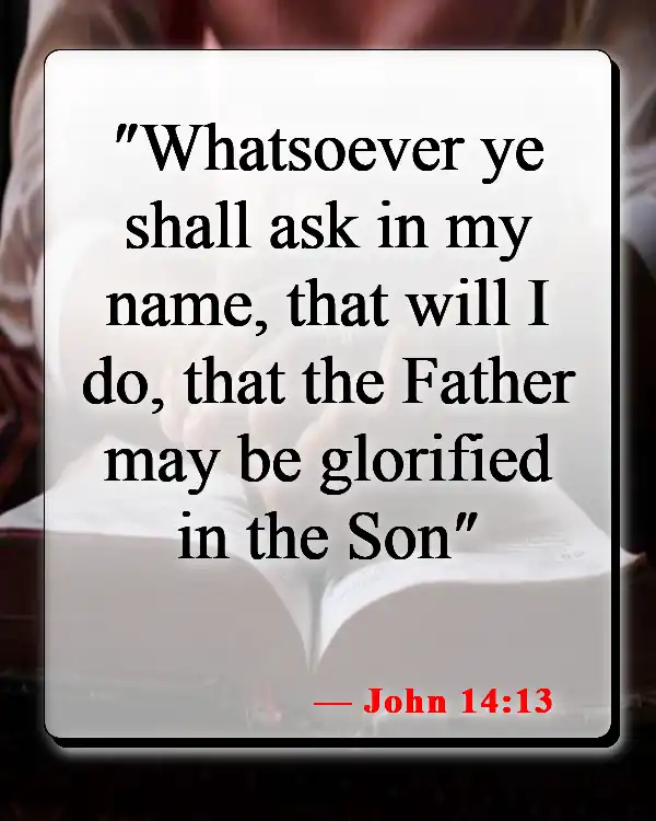Bible Verses About The Son Of God (John 14:13)