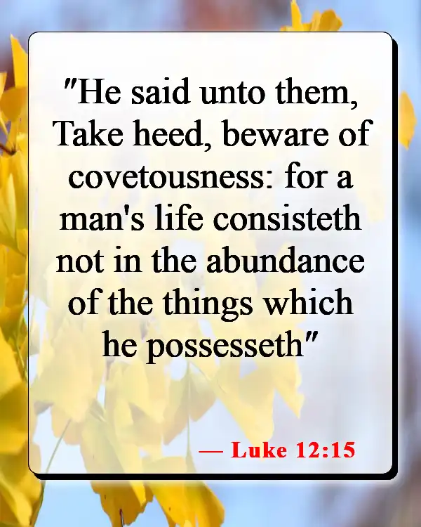 Bible Verses About Comparing Yourself To Others (Luke 12:15)