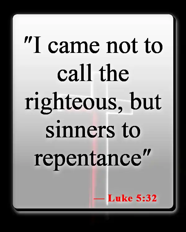 Bible Verses About Why Jesus Came (Luke 5:32)