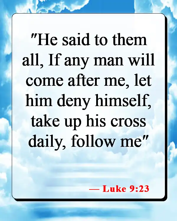 Bible Verses About Surrendering To God (Luke 9:23)