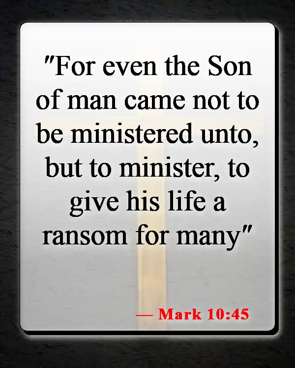 Bible Verses About Jesus Suffering On The Cross (Mark 10:45)