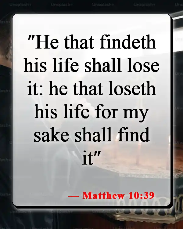 Bible Verses About Surrendering To God (Matthew 10:39)