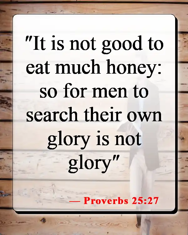 Bible Verses About Narcissism (Proverbs 25:27)