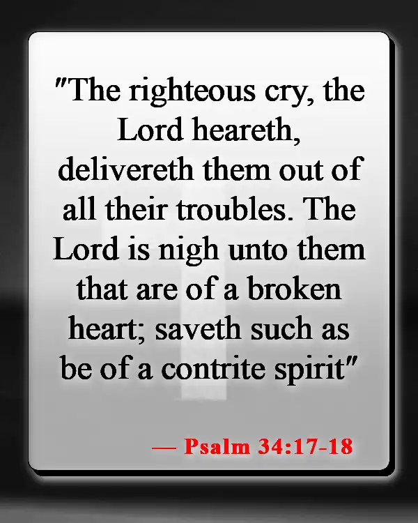 Bible Verses About Feeling Lost And Alone (Psalm 34:17-18)