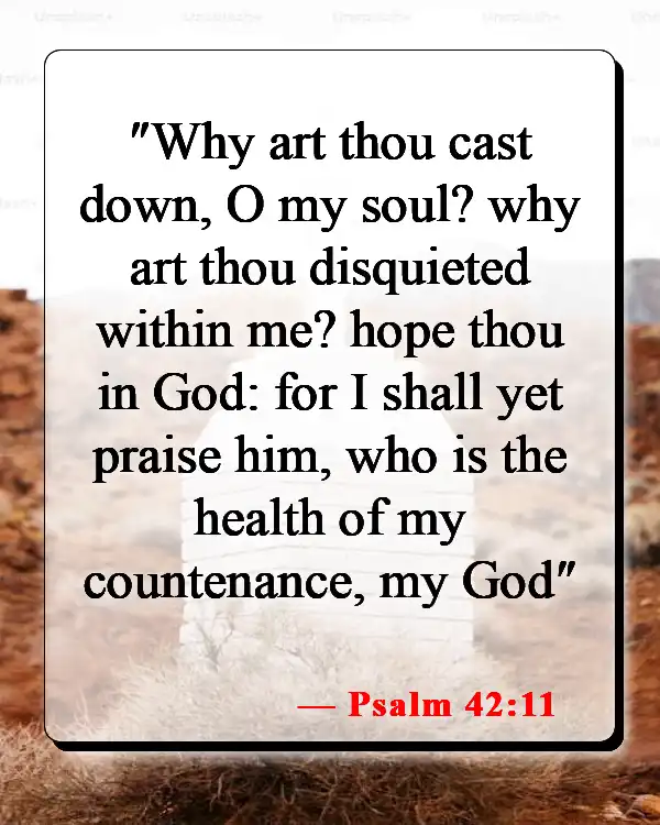 Bible Verses About Feeling Lost And Alone (Psalm 42:11)
