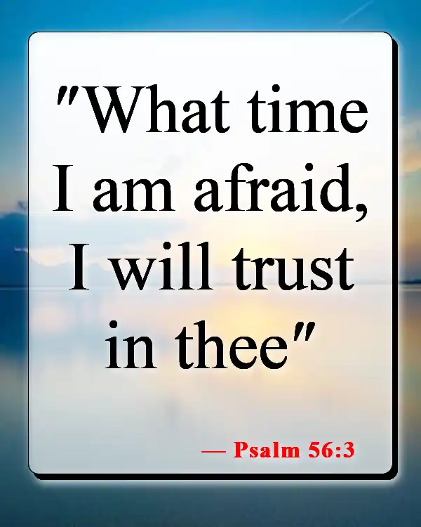 Bible Verses About Feeling Lost And Alone (Psalm 56:3)