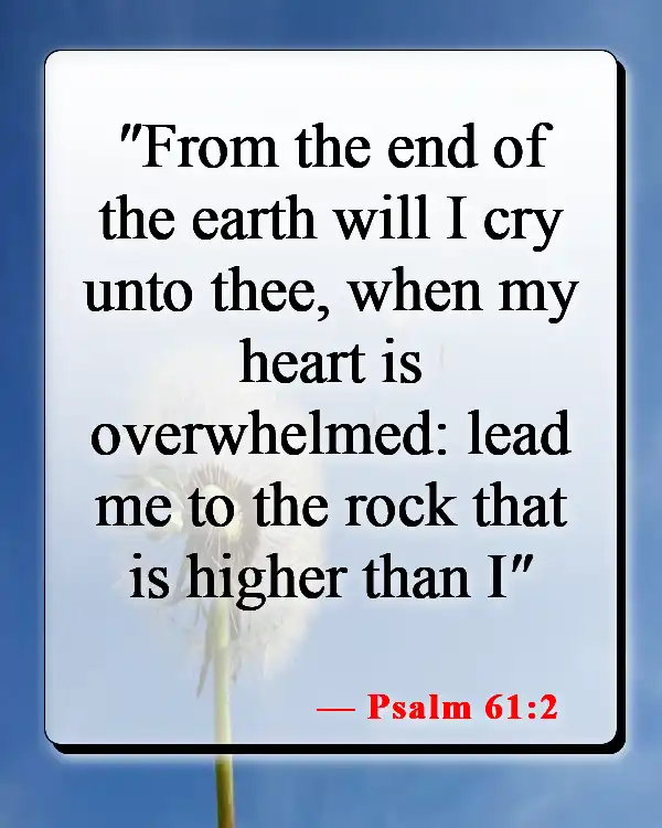 Bible Verses About Feeling Lost And Alone (Psalm 61:2)