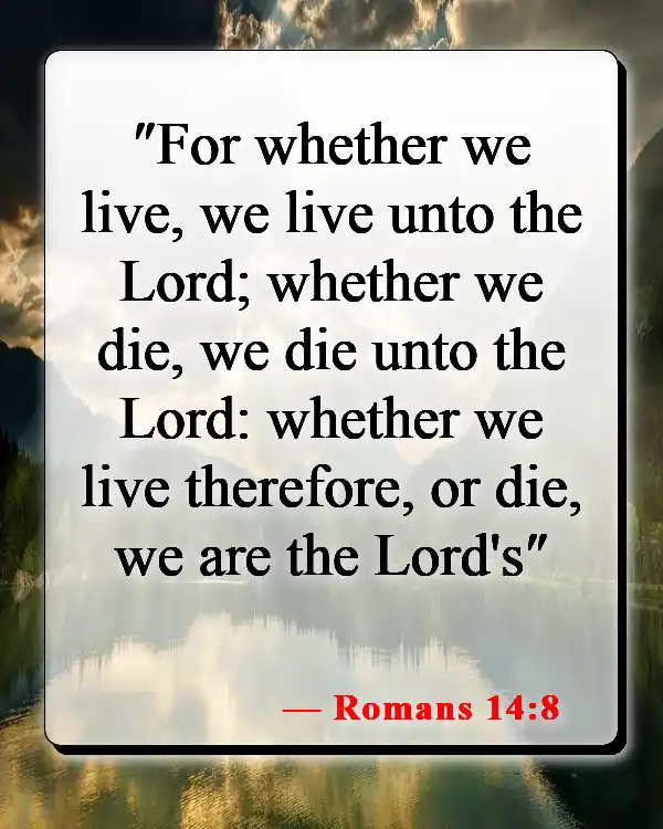 Bible Verses About Surrendering To God (Romans 14:8)
