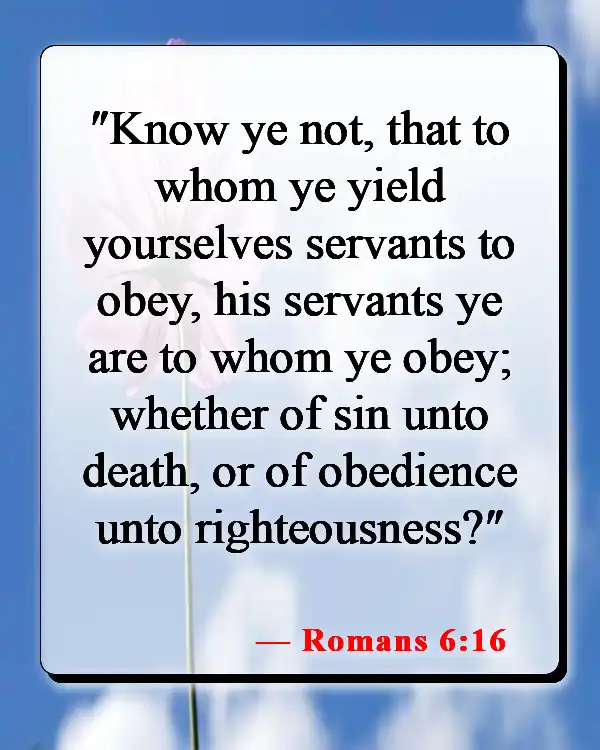 Bible Verses About Surrendering To God (Romans 6:16)