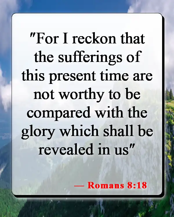 Bible Verses About Joy In Suffering (Romans 8:18)